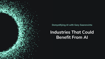 Demystifying AI episode 13 Industries That Could Benefit From AI