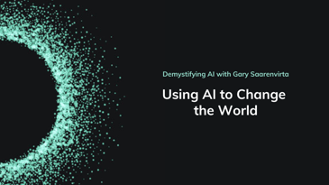 Demystifying AI episode 15 Using AI to Change the World