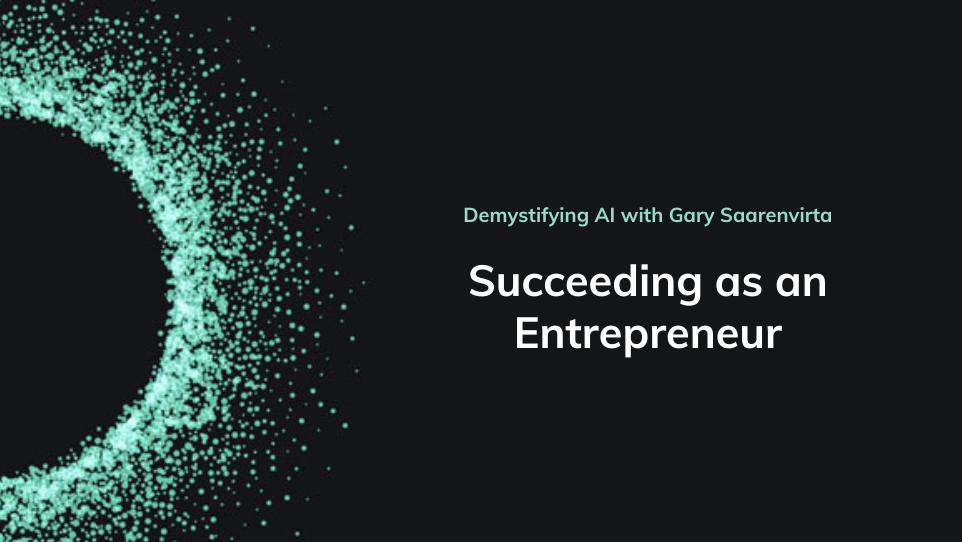 Demystifying AI episode 7 Succeeding as an Entrepreneur